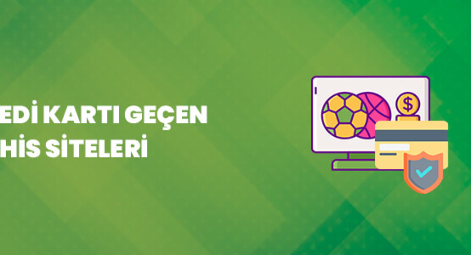 Kredi kartı ge&ccedil;en bahis siteleri