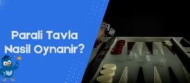 Paralı tavla nasıl oynanır