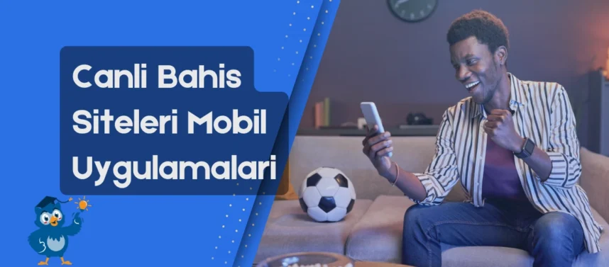 Canlı bahis siteleri mobil uygulamaları