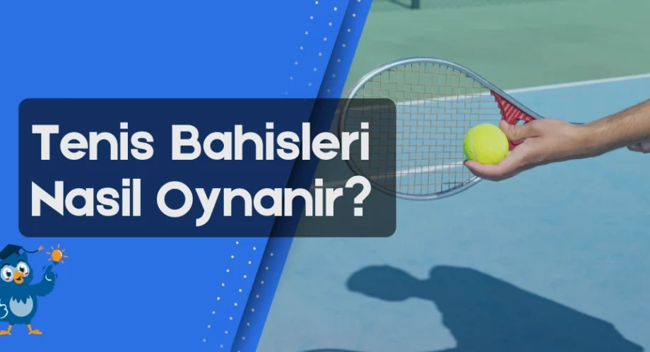 Tenis bahisleri nasıl oynanır