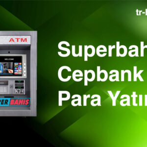 Superbahis cepbank para yatırma