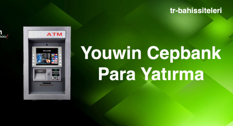 Youwin cepbank para yatırma