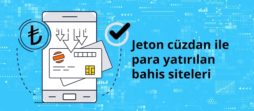 Jeton cüzdan ile para yatırılan bahis siteleri