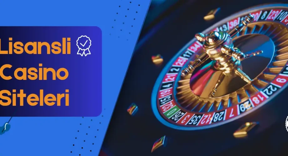 Lisanslı Casino Siteleri
