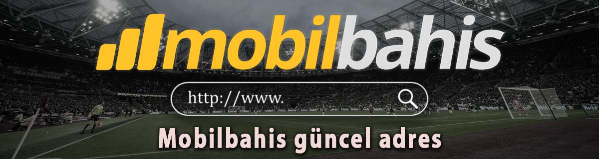 Mobilbahis güncel adres