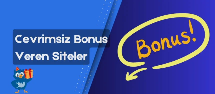 Çevrimsiz Bonus Veren Siteler