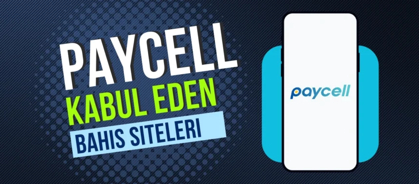 Paycell Kabul Eden Bahis Siteleri